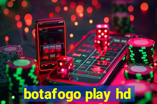 botafogo play hd